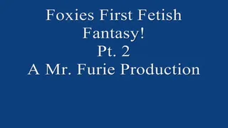 Foxies First Time Fetish Fantasy! Pt 2 720 X 480