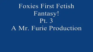 Foxies First Time Fetish Fantasy! Pt 3 720 X 480