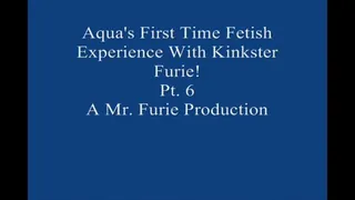 Aqua's First Time Fetish Experience With Kinkster Furie! Pt 6 Large File