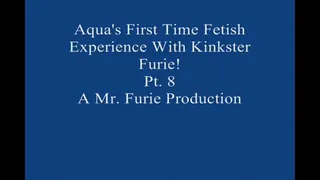 Aqua's First Time Fetish Experience With Kinkster Furie! Pt 8 Large File