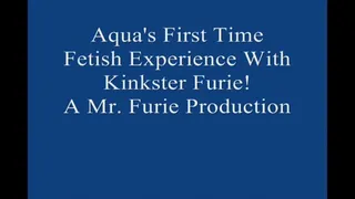 Aqua's First Time Fetish Experience With Kinkster Furie! FULL LENGTH Large File