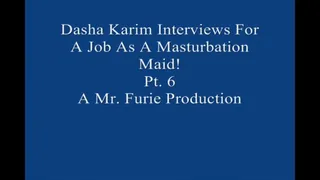 Dasha Interviews For A Job As A Masturbation Maid! Pt 6