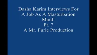 Dasha Interviews For A Job As A Masturbation Maid! Pt 7 Large File