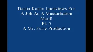 Dasha Interviews For A Job As A Masturbation Maid! Pt 5