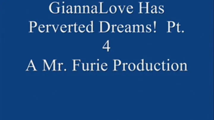 GiannaLove Has Perverted Dreams! Pt. 4