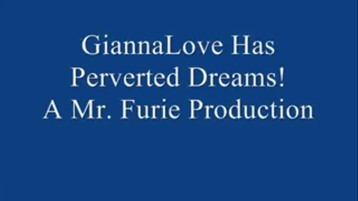 GiannaLove Has Perverted Dreams! FULL LENGTH