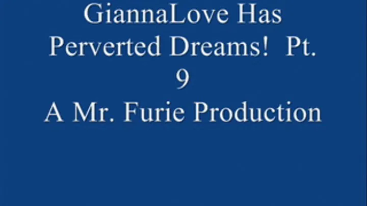 GiannaLove Has Perverted Dreams! Pt. 9 Of 9