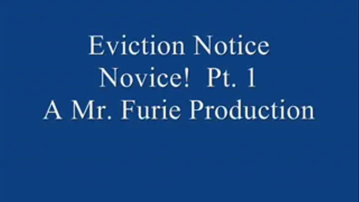 Eviction Notice Novice! Pt. 1