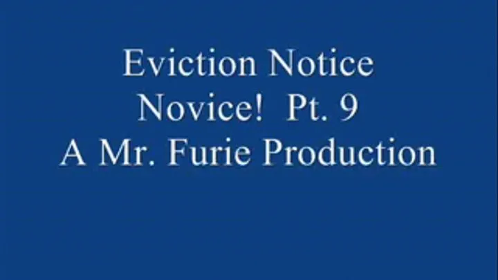 Eviction Notice Novice! Pt. 9