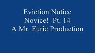 Eviction Notice Novice! Pt. 14 Of 14