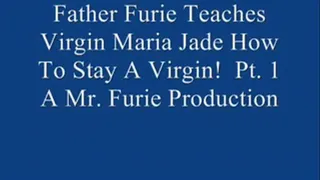 Step-Father Furie Teaches Virgin Maria Jade How To Stay A Virgin! Pt. 1