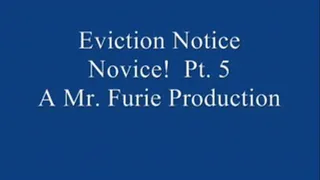 Eviction Notice Novice! Pt. 5