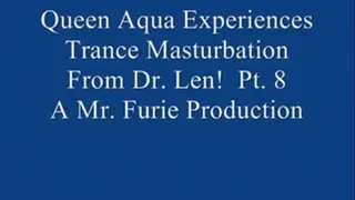 Queen Aqua Experiences Trance Masturbation From Dr. Len! Pt. 8