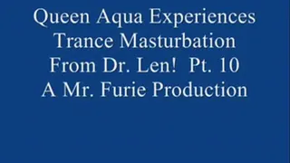 Queen Aqua Experiences Trance Masturbation From Dr. Len! Pt. 10