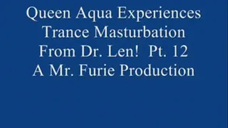 Queen Aqua Experiences Trance Masturbation From Dr. Len! Pt. 12 Of 12