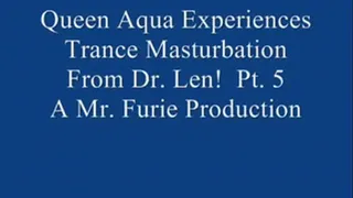 Queen Aqua Experiences Trance Masturbation From Dr. Len! Pt. 5