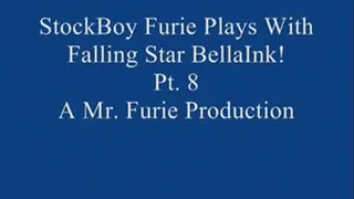 StockBoy Furie Plays With Movie Star BellaInk! Pt. 8
