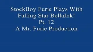 StockBoy Furie Plays With Movie Star BellaInk! Pt. 12 Of 12