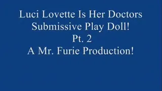 Luci Lovette Is Her Doctors Submissive Fetish Doll! Pt. 2