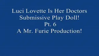 Luci Lovette Is Her Doctors Submissive Fetish Doll! Pt. 6