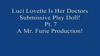 Luci Lovette Is Her Doctors Submissive Fetish Doll! Pt. 7