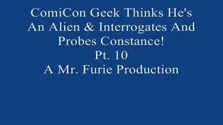 ComiCon Geek Thinks He's An Alien and Interrogates and Probes Model Constance! Pt. 10