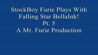 StockBoy Furie Plays With Movie Star BellaInk! Pt. 5