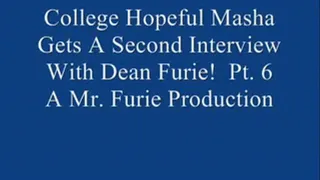 College Hopeful Masha Gets A Second Interview With Dean Of Admissions Furie! Pt. 6