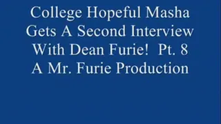College Hopeful Masha Gets A Second Interview With Dean Of Admissions Furie! Pt. 8