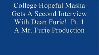 College Hopeful Masha Gets A Second Interview With Dean Of Admissions Furie! Pt. 1