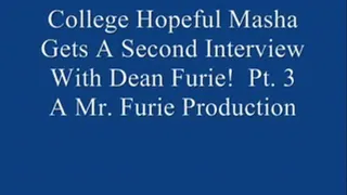 College Hopeful Masha Gets A Second Interview With Dean Of Admissions Furie! Pt. 3