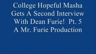 College Hopeful Masha Gets A Second Interview With Dean Of Admissions Furie! Pt. 5