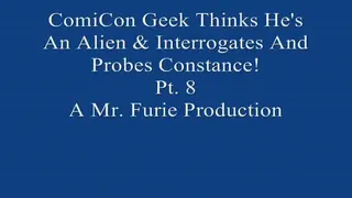 ComiCon Geek Thinks He's An Alien and Interrogates and Probes Model Constance! Pt. 8