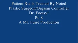 Ria Is Treated By Noted Plastic Surgeon/Orgasm Controller Dr. Footsy! Pt. 8
