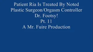 Ria Is Treated By Noted Plastic Surgeon/Orgasm Controller Dr. Footsy! Pt. 11 Of 11