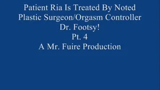 Ria Is Treated By Noted Plastic Surgeon/Orgasm Controller Dr. Footsy! Pt. 4