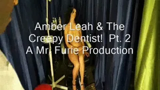 Amber Leah & The Creepy Dentist! Pt. 2