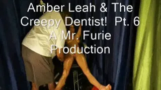 Amber Leah & The Creepy Dentist! Pt. 6 Of 8