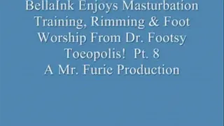 BellaInk Enjoys Masturbation Training, Anal Rimming & Foot Worship From Dr. Footsy Toeopolis! PT. 8