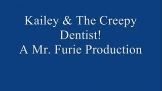 Kailey & The Creepy Dentist! FULL LENGTH