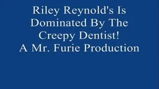 Riley Reynold's & The Creepy Dentist! FULL LENGTH