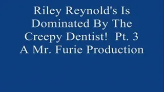 Riley Reynolds & Creepy Dentist! Pt. 3