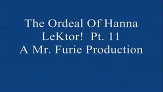 The Ordeal Of Hanna LeKtor! Pt. 11