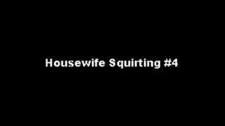 Squirting Horny Housewife #5