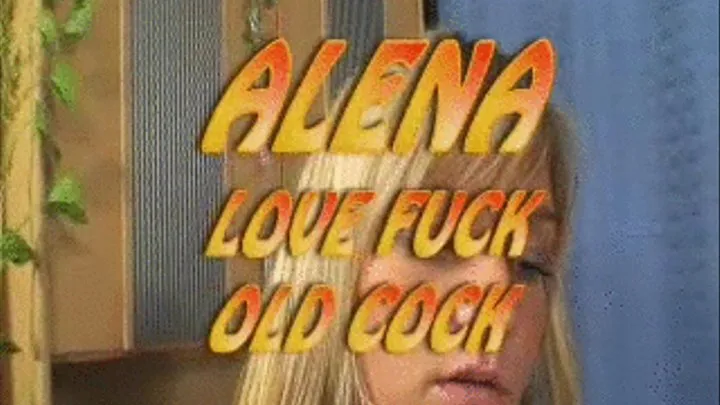 Alena Love Fuck Old Cock