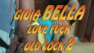 Gioa Bella Love Fuck Old Cock 2