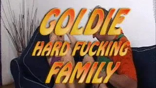 Goldie Hard Fucking Family
