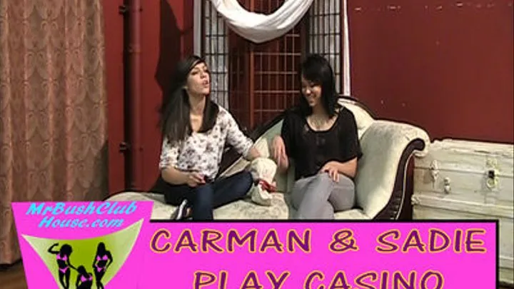 #083 CARMEN AND SADIE PLAY'S STRIP CASINO AND THE LOSER GETS TO MASTERBATE FOR THE CAMERA