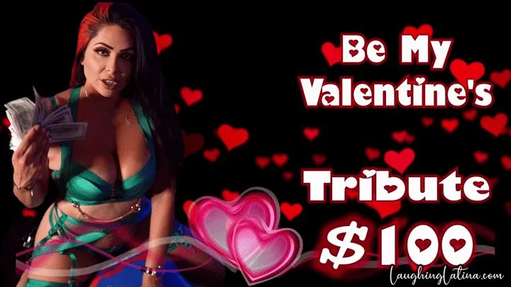 Be My Valentine's $100 Tribute