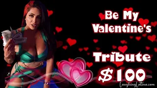 Be My Valentine's $100 Tribute